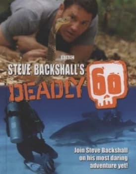 Steve Backshalls Deadly 60 by Stephen Backshall Hardback