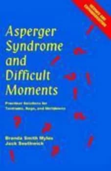 Asperger Syndrome and Difficult Moments by Brenda Smith Myles Paperback