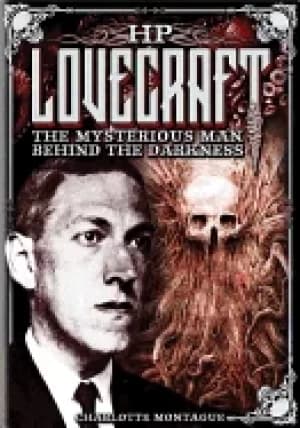 hp lovecraft the mysterious man behind the darkness