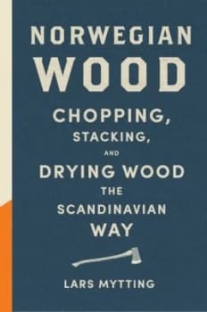 Norwegian Wood by Lars Mytting Hardback