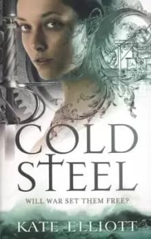 Cold steel by Kate Elliott