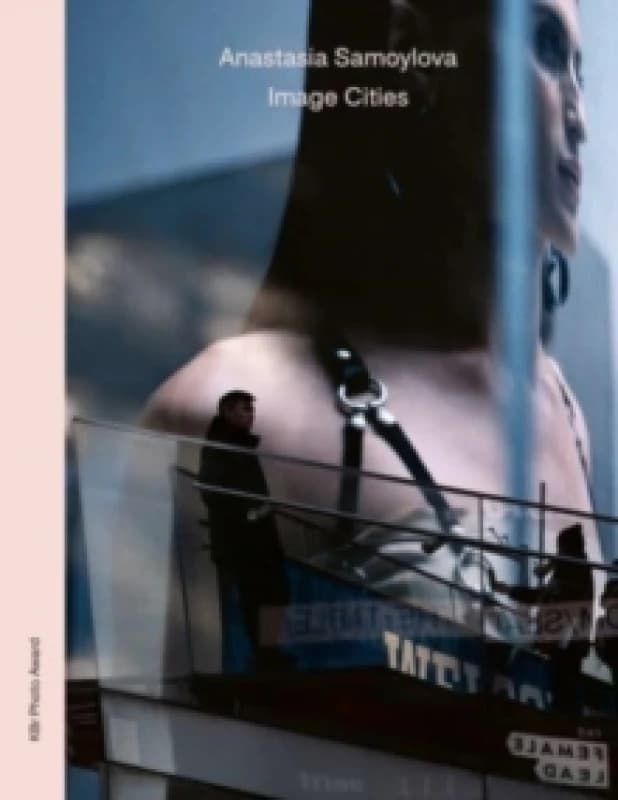 Anastasia Samoylova: Image Cities Hardback