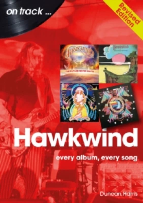 Hawkwind On Track Revised Edition : Every Album, Every Song Paperback / softback