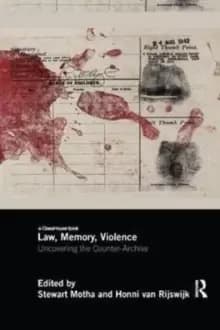 Law, Memory, Violence : Uncovering the Counter-Archive