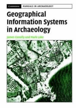 Geographical Information Systems in Archaeology by James Conolly Paperback