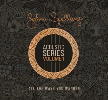 Acoustic Series All the Ways You Wander - Volume 1 by John Spillane CD Album