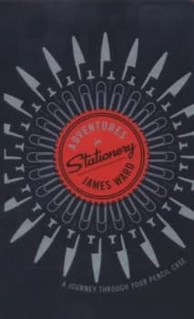 Adventures in Stationery by James Ward Hardback