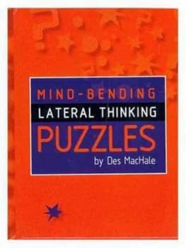 Mind-Bending Lateral Thinking Puzzles by Des Machale Book