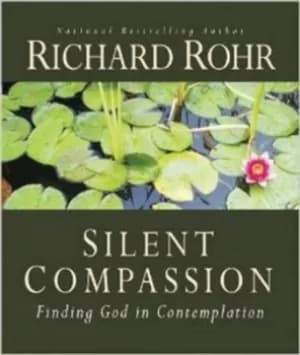 Silent compassion by Richard Rohr