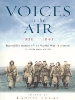 Voices in the Air 1939-1945 by Laddie Lucas Book