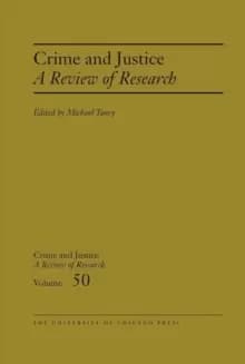 Crime and Justice, Volume 50 : A Review of Research Volume 50