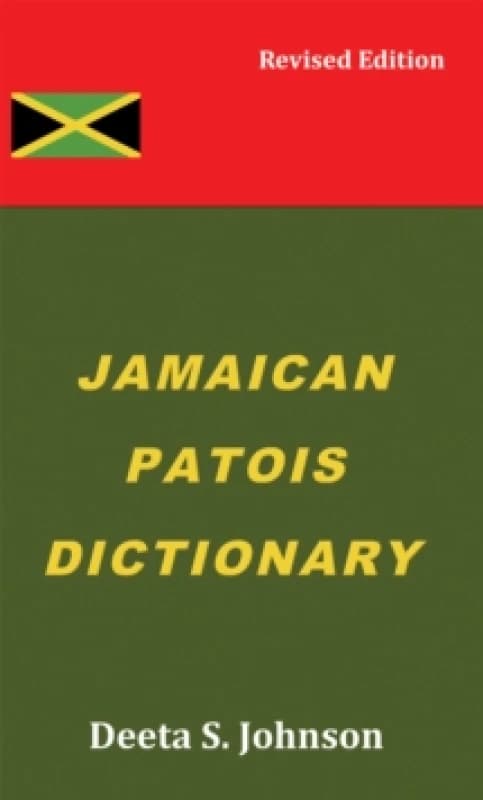 Jamaican Patois Dictionary. Paperback. By Deeta S Johnson Books