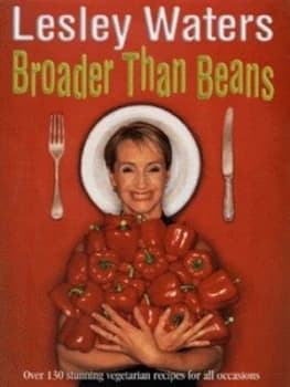 Broader Than Beans by Lesley Waters Hardback