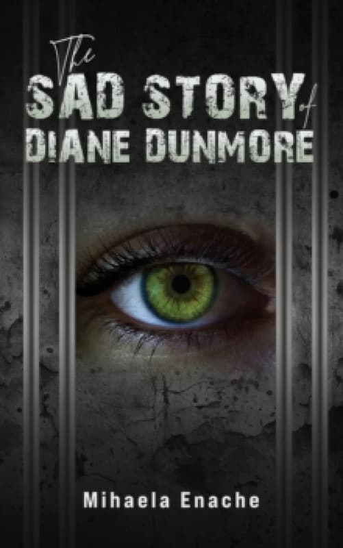 The Sad Story of Diane Dunmore. Paperback. By Mihaela Enache Books