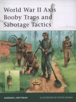 World War Ii Axis Booby Traps and Sabotage Tactics by Gordon Rottman Paperback