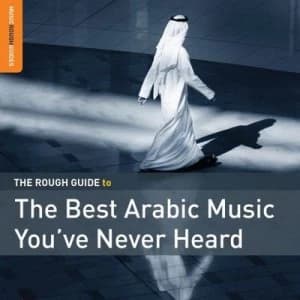 The Rough Guide to the Best Arabic Music Youve Never Heard Of by Various Artists CD Album