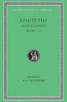 The Discourses as reported by Arrian Books I-II by Epictetus