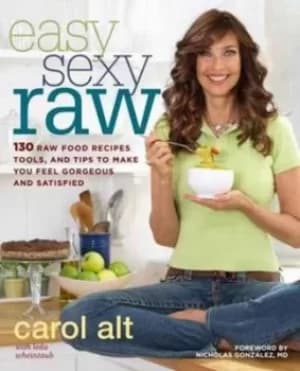 Easy sexy raw by Carol Alt