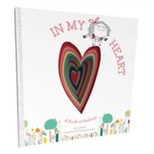 In My Heart: A Book of Feelings : A Book of Feelings