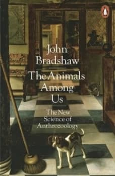 The Animals among Us by John Bradshaw Book