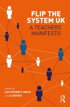 Flip The System UK: A Teachers Manifesto