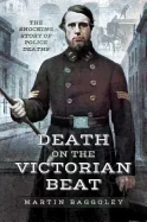 death on the victorian beat the shocking story of police deaths