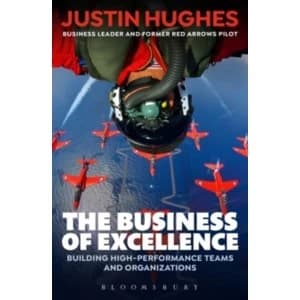 The Business of Excellence : Building high-performance teams and organizations