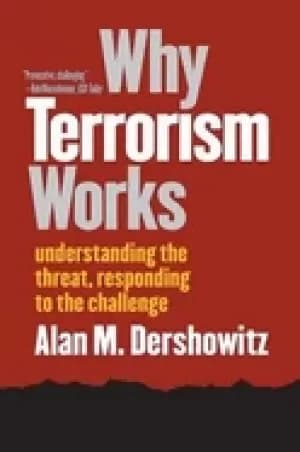 why terrorism works understanding the threat responding to the challenge