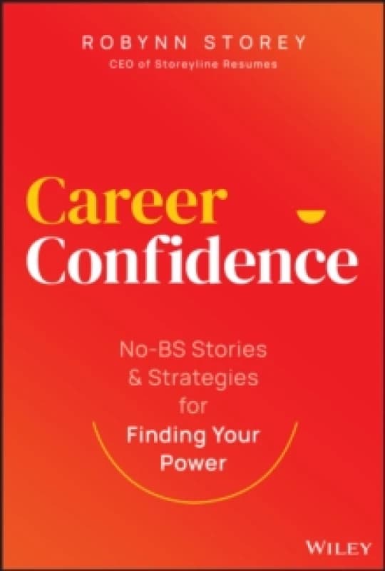 Career Confidence : No-BS Stories and Strategies for Finding Your Power Hardback