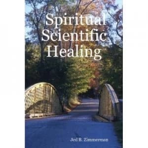 Spiritual Scientific Healing by Jed B Zimmerman Paperback