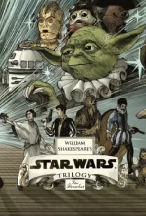 William Shakespeares star wars trilogy by Ian Doescher