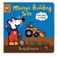 Maisy's Building Site: Pull, Slide and Play!