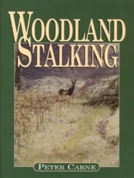 Woodland Stalking by Peter Carne Hardback