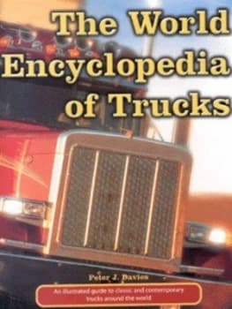 The World Encyclopedia of Trucks by Peter J Davies Hardback