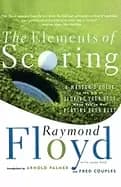 elements of scoring a masters guide to the art of scoring your best when yo