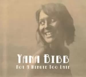 Yana Bibb - Not a Minute Too Late CD Album - Used