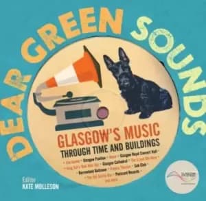 Dear green sounds by Glasgow UNESCO City of Music