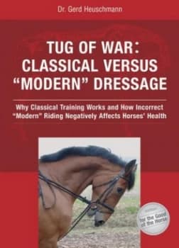 Tug of War - Classical Versus modern Dressage by Gerd Heuschmann Hardback