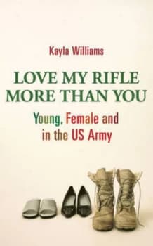 Love My Rifle More Than You by Kayla Williams Hardback