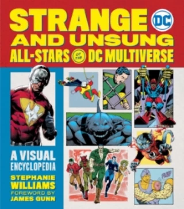 Strange and Unsung All-Stars of the DC Multiverse. Hardback. By Stephanie Williams Books