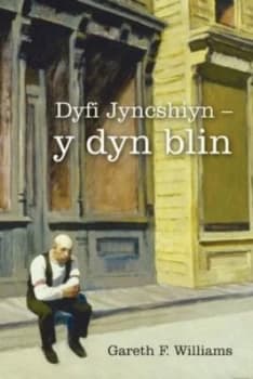Dyfi Jyncshiyn - Y Dyn Blin by Gareth F Williams Paperback