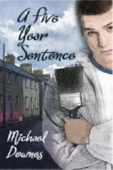 A Five Year Sentence by Michael Downes Book