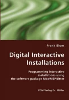 Digital Interactive Installations by Frank Blum Paperback