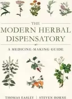 The Modern Herbal Dispensatory by Thomas Easley