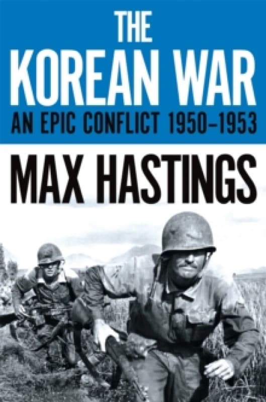 The Korean War : An Epic Conflict 1950-1953 Paperback / softback
