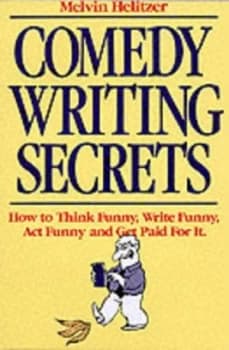 Comedy Writing Secrets by Melvin Helitzer Book