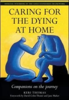 Caring for the Dying at Home by Keri Thomas Paperback