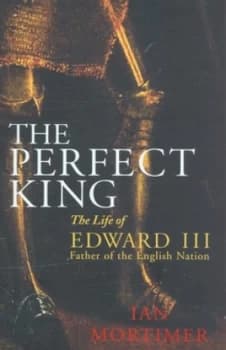 The Perfect King by Ian Mortimer Hardback