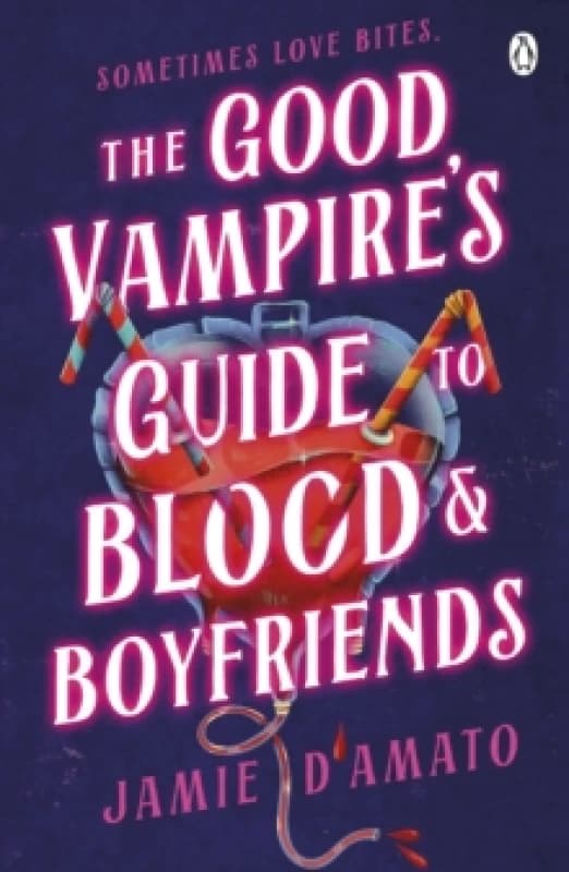 The Good Vampire's Guide to Blood and Boyfriends. Hardback. By J L DAmato Books