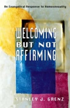 Welcoming but Not Affirming by Stanley J. Grenz Book